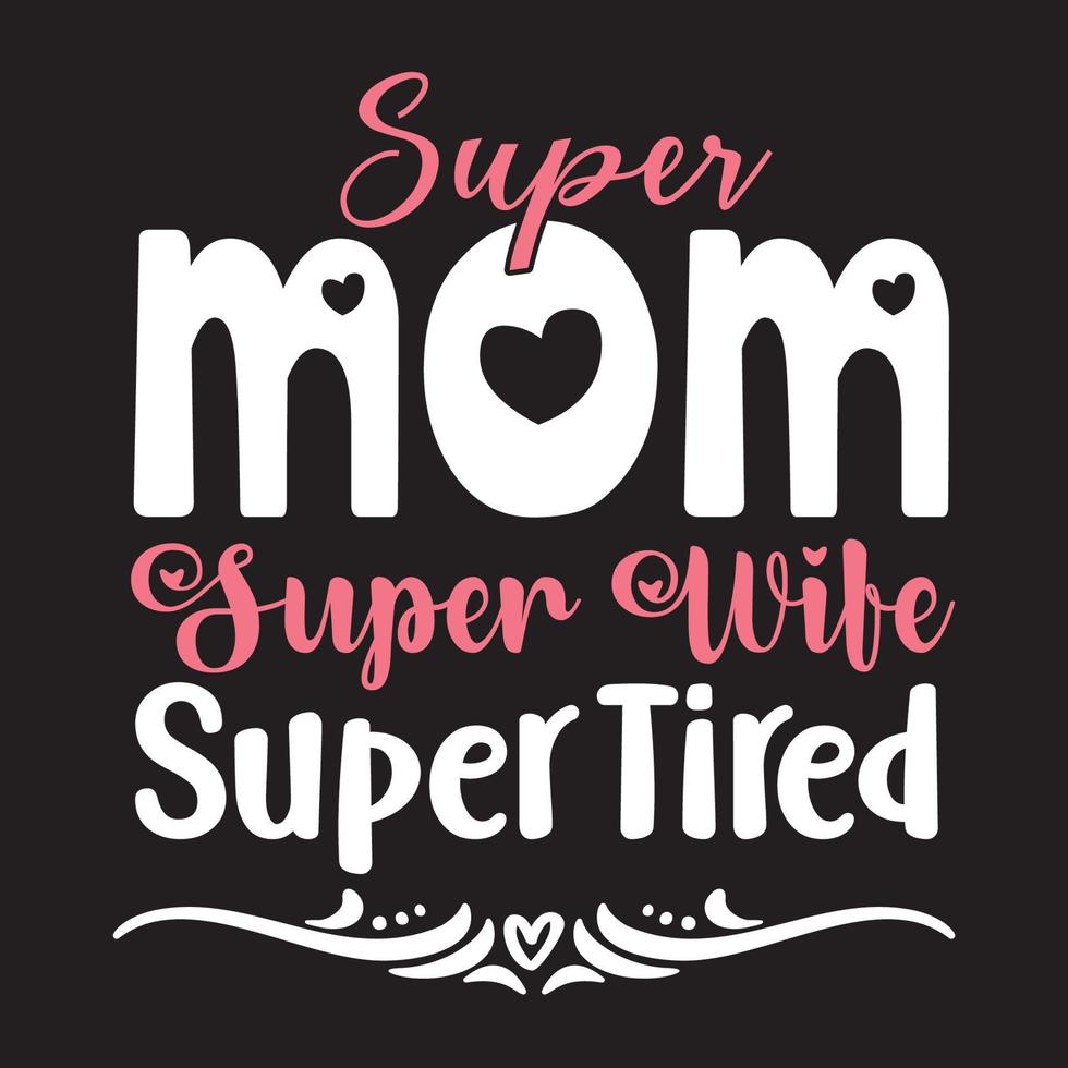 Supermama, Superfrau, Supermüde, Weltbeste Mutter, Muttertagskarte, T-Shirt-Design, Mutterleben, Mutterschaftsplakat. lustiger handgezeichneter kalligraphietext vektor