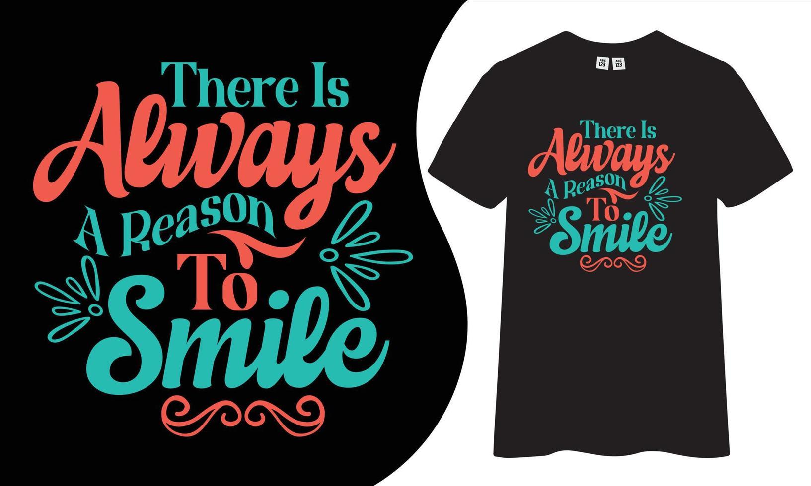 där är alltid en anledning till leende inspirera och motiverande typografi t-shirt design. vektor