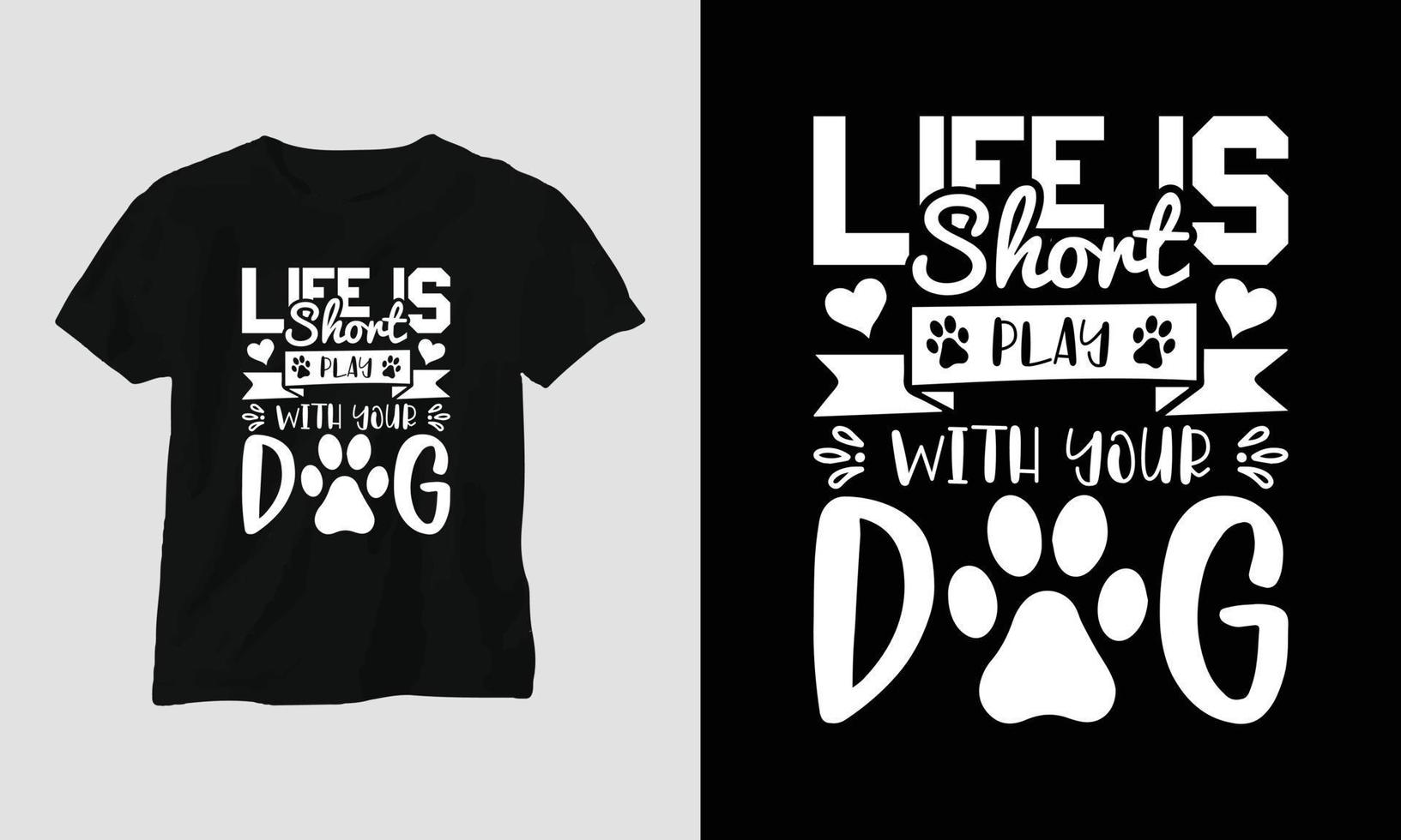 liv är kort spela med din hund - hund citat t-shirt och kläder design vektor