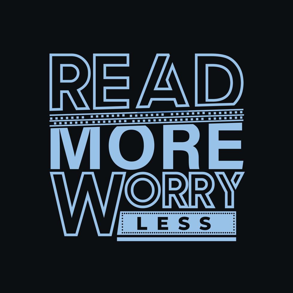läsa Mer oroa mindre t-shirt, läsa Mer oroa mindre, läsning motivering vektor