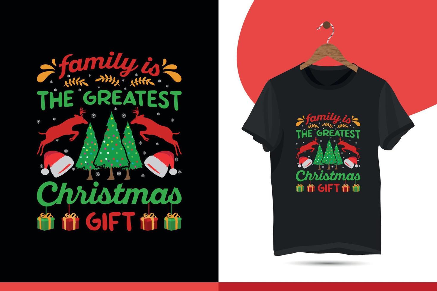 familie ist das größte weihnachten - typografie-t-shirt-design-vorlage. weihnachtshemdillustration mit hirsch, baum zum bedrucken von tassen, taschen, kappen und kundenspezifischen druckartikeln. vektor