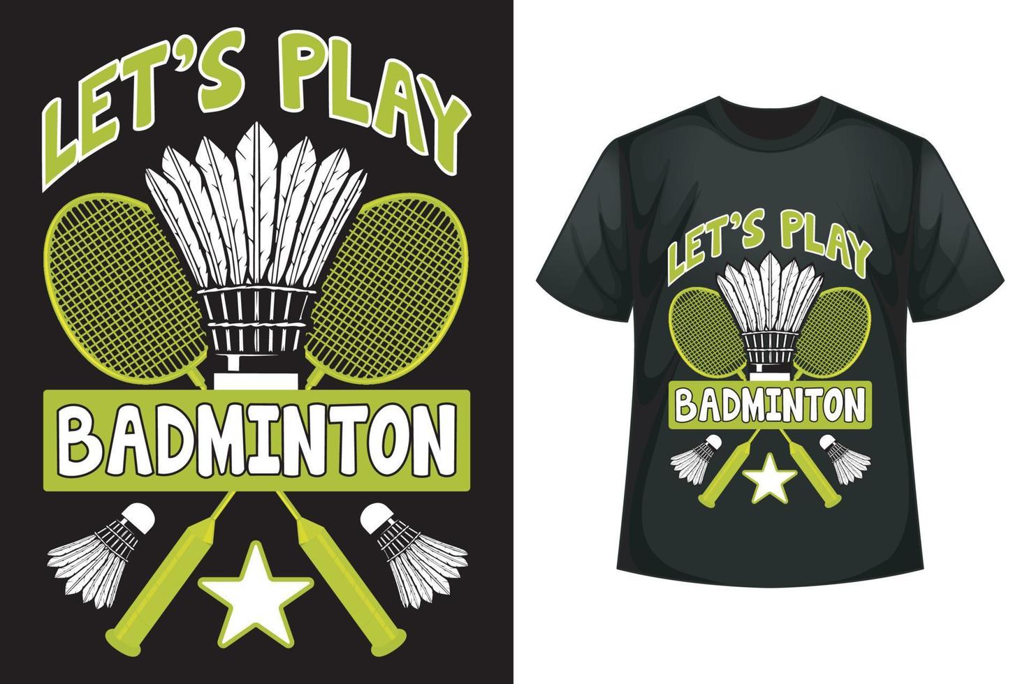 låt oss spela badminton - badminton t-shirt design mall vektor