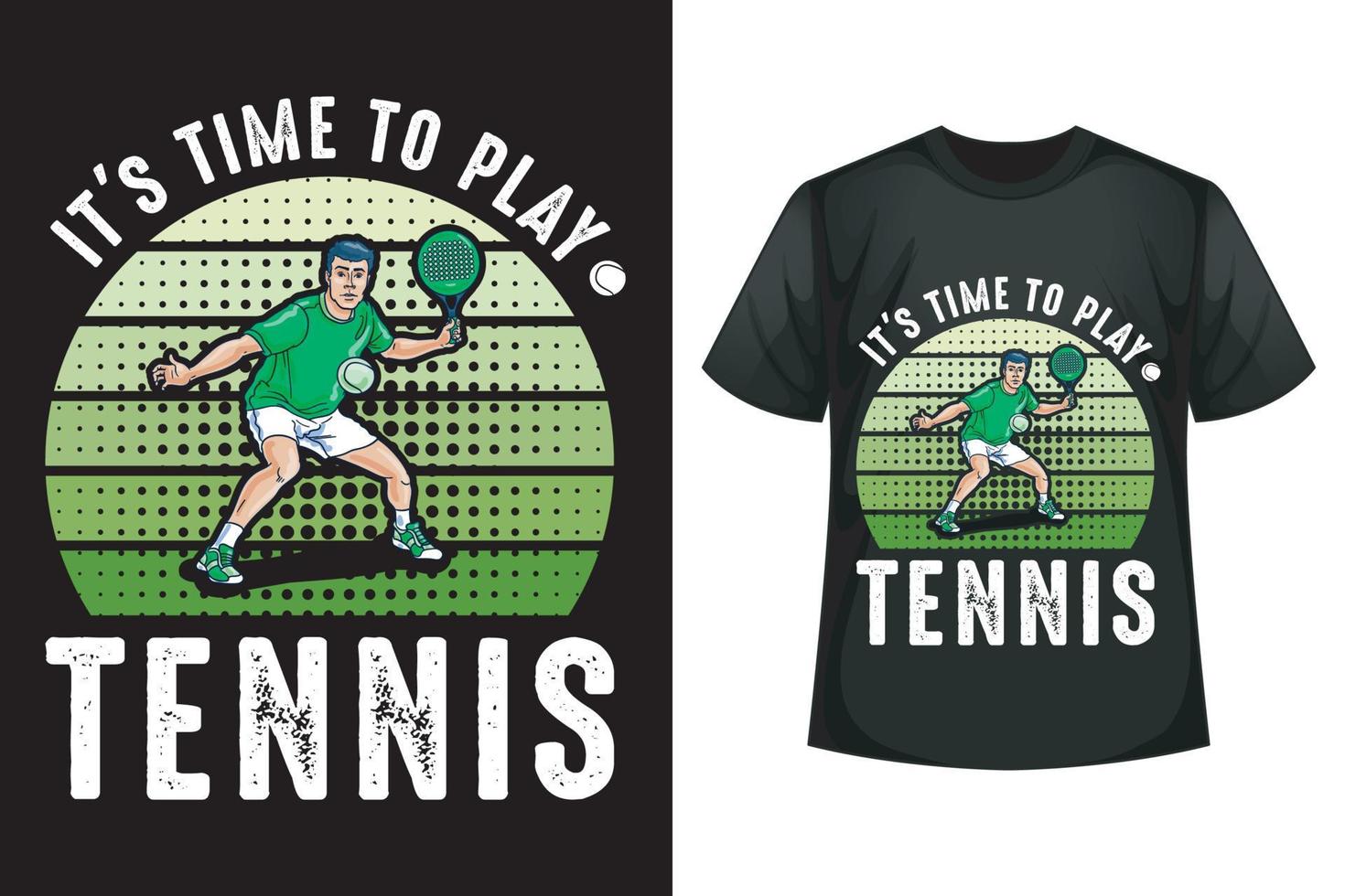 dess tid till spela tennis - tennis t-shirt design mall vektor