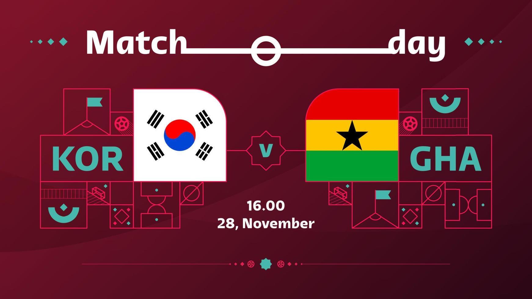 korea ghana match football 2022. 2022 weltfußballwettbewerb meisterschaftsspiel gegen teams intro sporthintergrund, meisterschaftswettbewerbsplakat, vektorillustration vektor