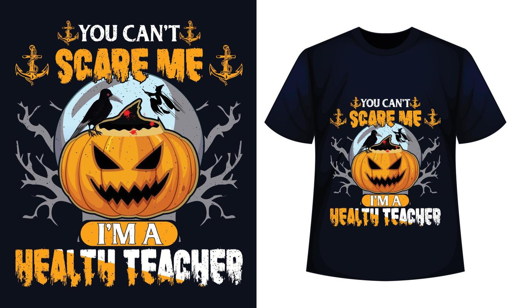 erstaunliches Halloween-T-Shirt-Design Sie können mich nicht erschrecken, ich bin ein Gesundheitslehrer vektor