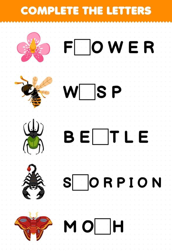 Bildungsspiel für Kinder Vervollständigen Sie die Buchstaben aus dem druckbaren Käfer-Arbeitsblatt der niedlichen Cartoon-Blume Wespe Käfer Skorpion Motte vektor