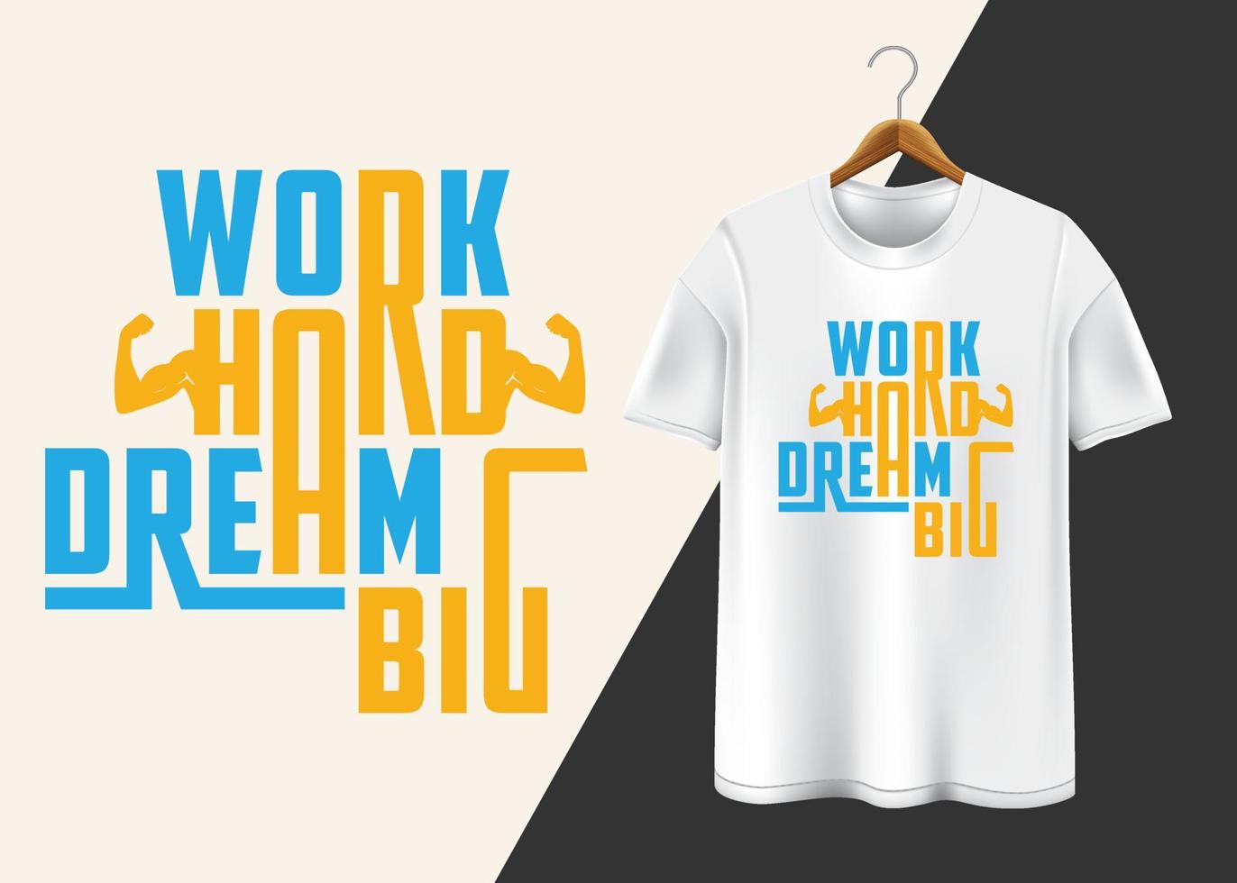 arbeta hårt dröm stor typografi t-shirt design vektor
