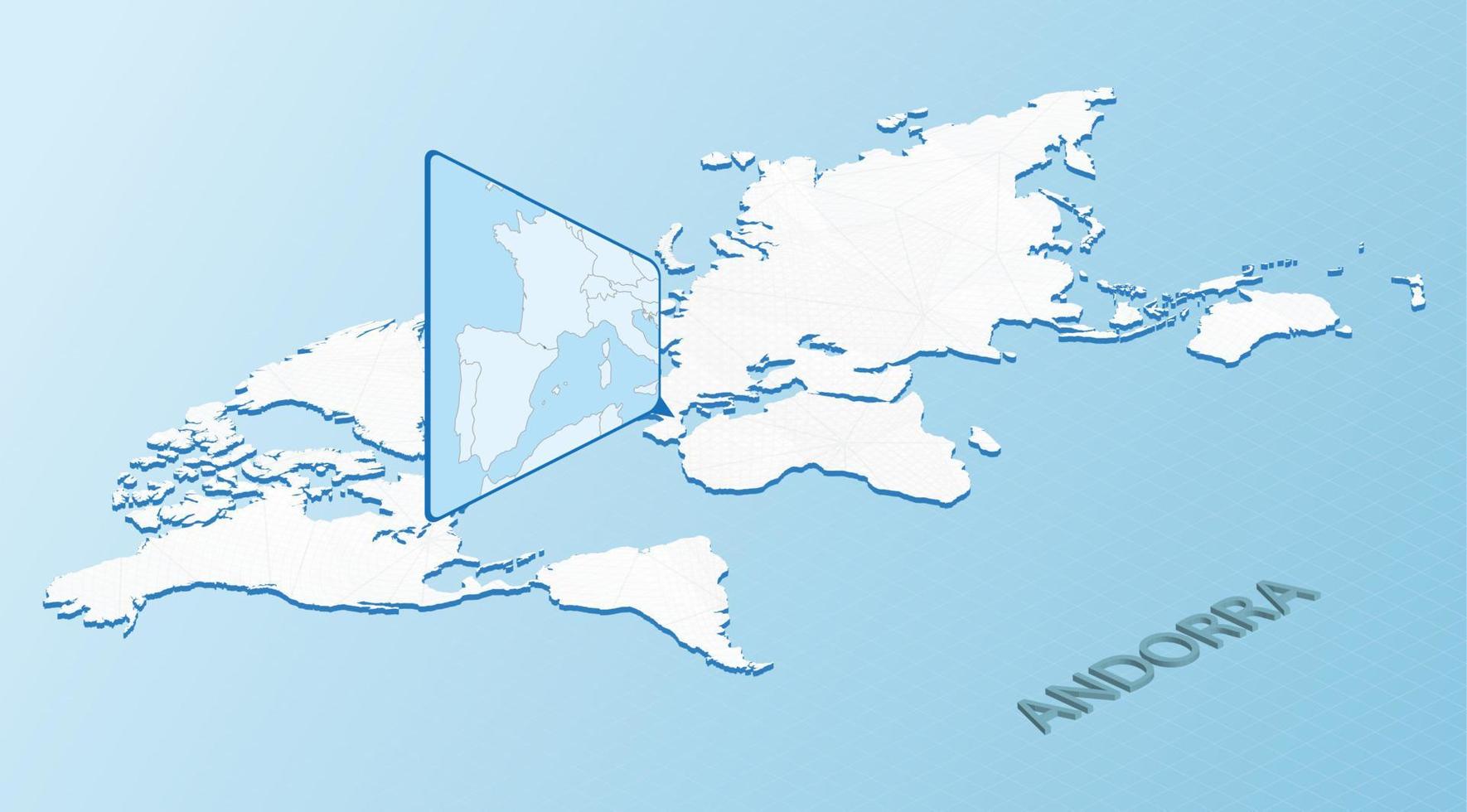 Weltkarte im isometrischen Stil mit detaillierter Karte von Andorra. hellblaue Andorra-Karte mit abstrakter Weltkarte. vektor