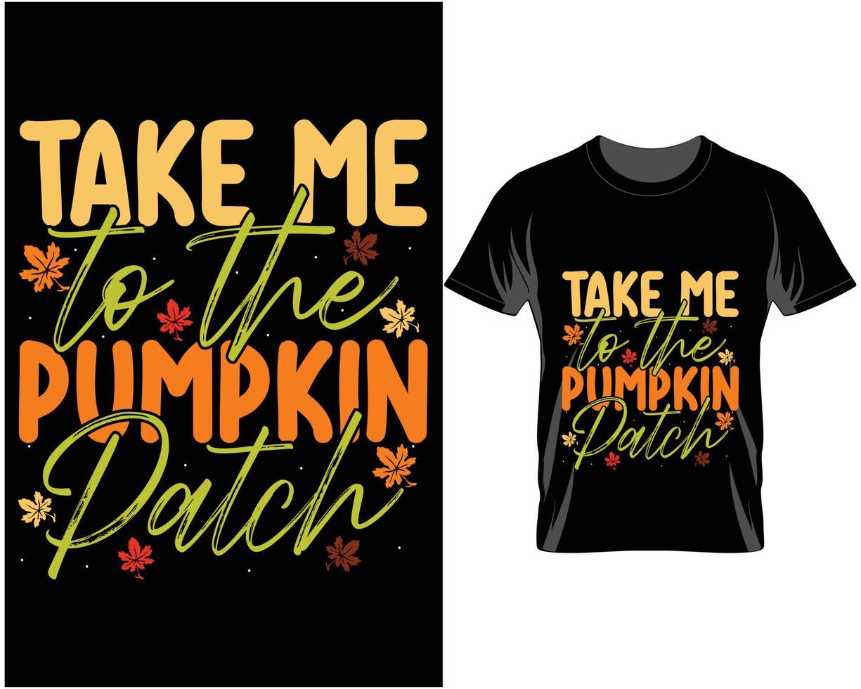 Bring mich zum Kürbis Herbst Thanksgiving T-Shirt Design Vektor