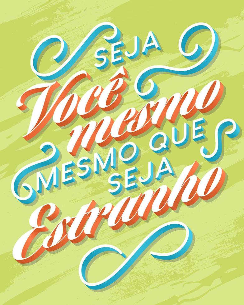 motiverande affisch i brasiliansk portugisiska. översättning - vara själv, även om du är konstig. vektor