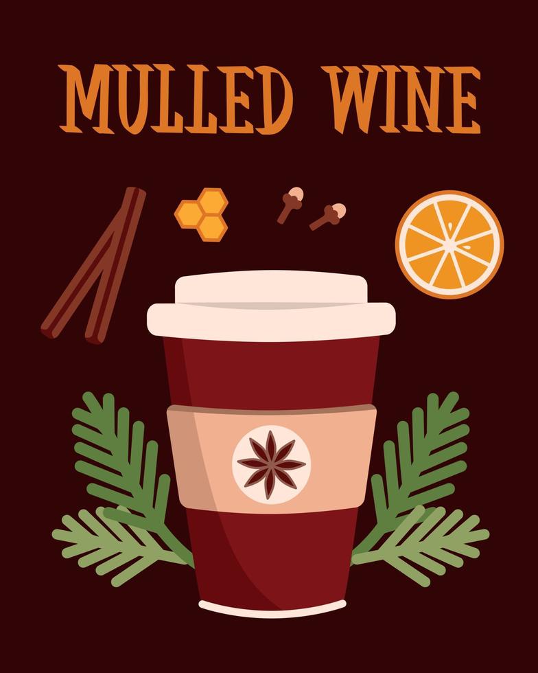 Letering Glühwein Rezept. Poster einer Tasse mit Deckel mit Tannenzweigen und Zutaten. Illustration von Zimt, Orangenscheiben, Honig, Nelken und Sternanis. vektor