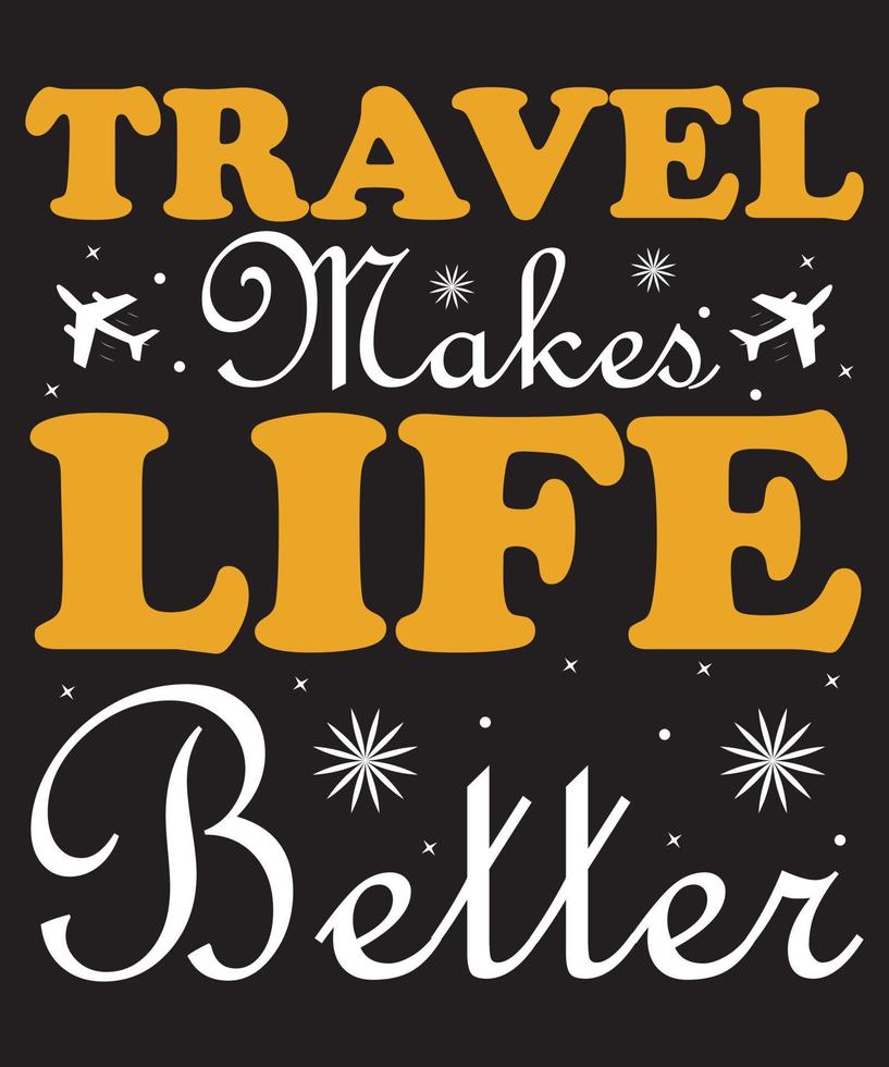Reisen macht das Leben besser T-Shirt-Design-Vorlage vektor
