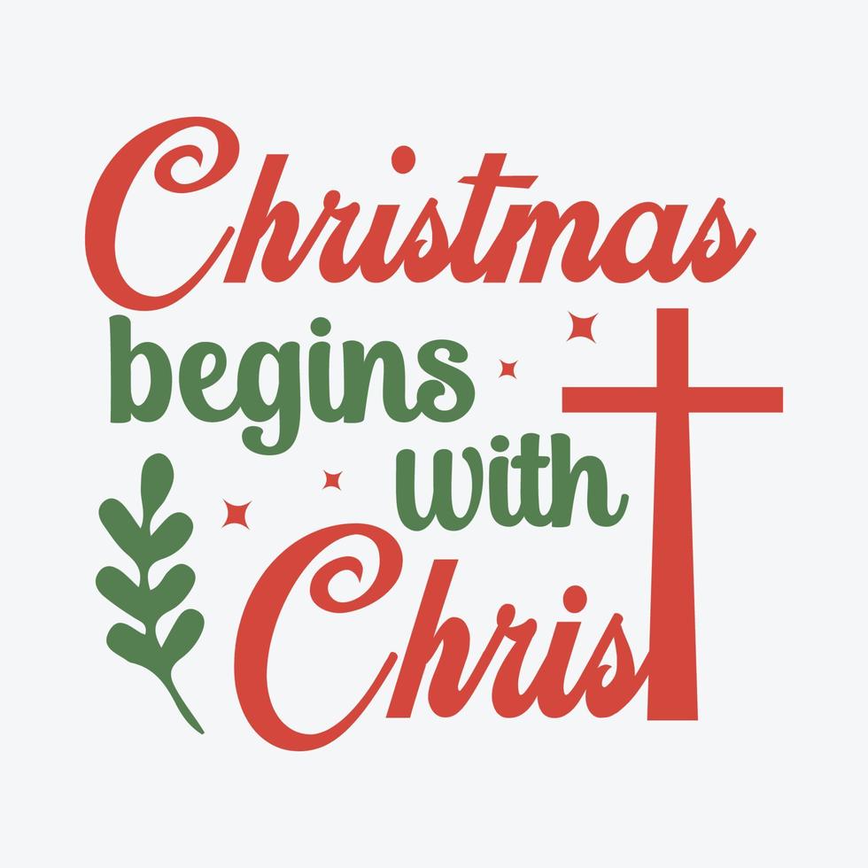 weihnachten beginnt mit christus-typografie-zitat für t-shirt, becher, geschenk und druckmaschine vektor