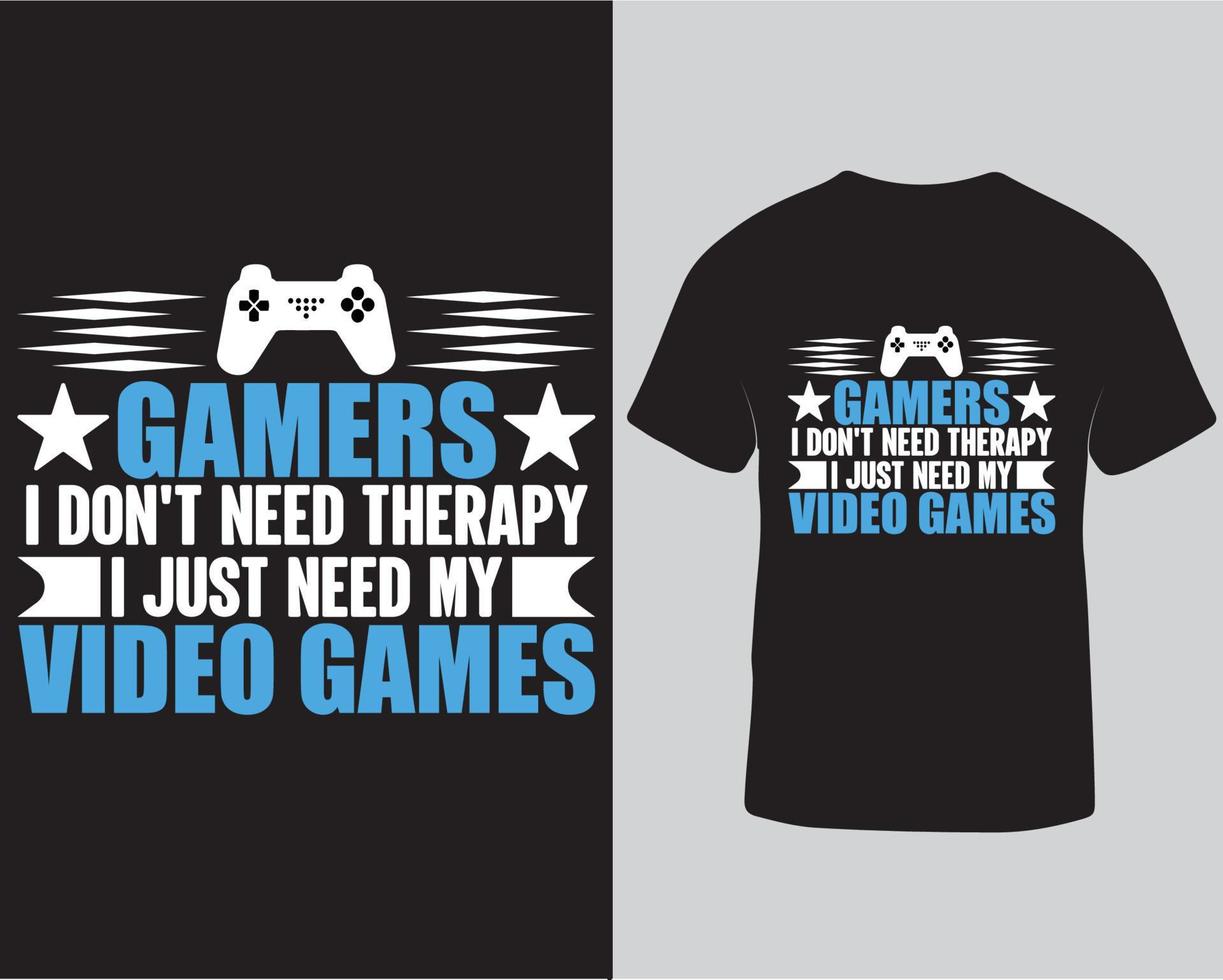 jag inte behöver terapi jag bara behöver min video spel typografi gamer t-shirt design proffs ladda ner vektor