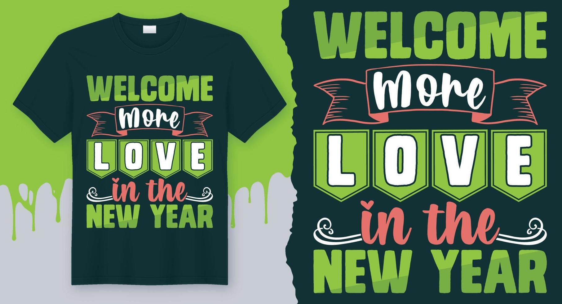 Willkommen mehr Liebe im neuen Jahr. bestes Neujahrsdesign für Geschenkkarten, Banner, Vektoren, T-Shirts, Poster, Druck usw vektor