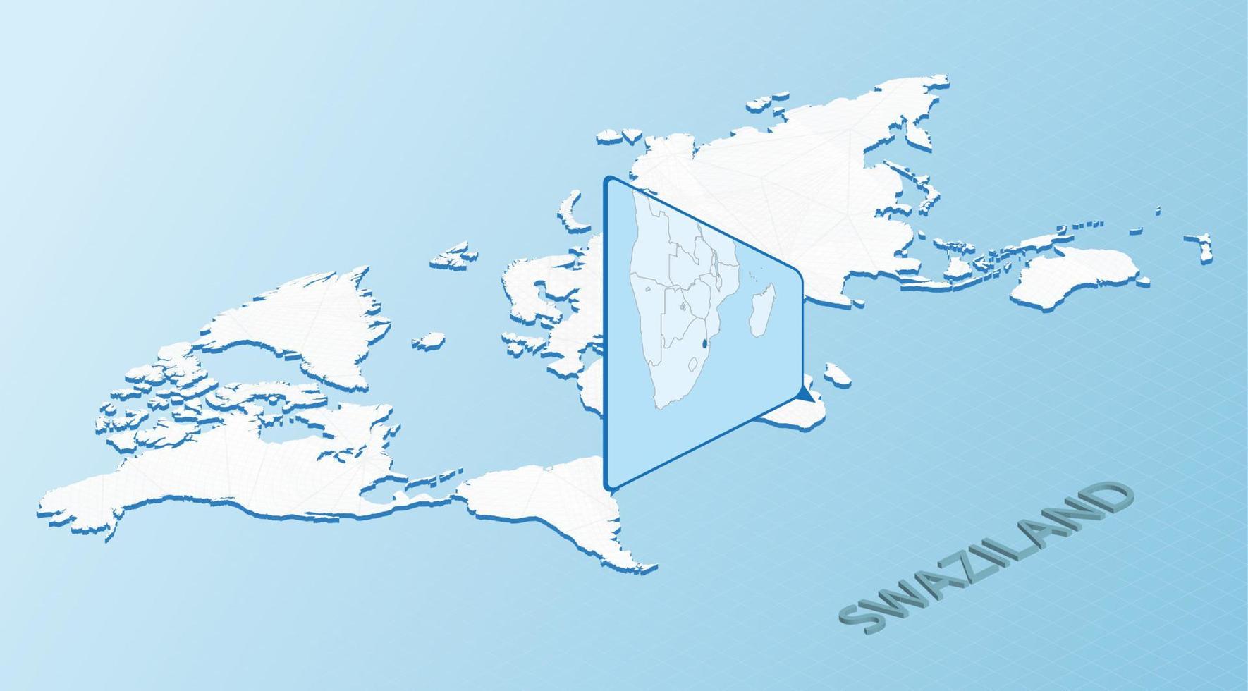 Weltkarte im isometrischen Stil mit detaillierter Karte von Swasiland. hellblaue Swasiland-Karte mit abstrakter Weltkarte. vektor