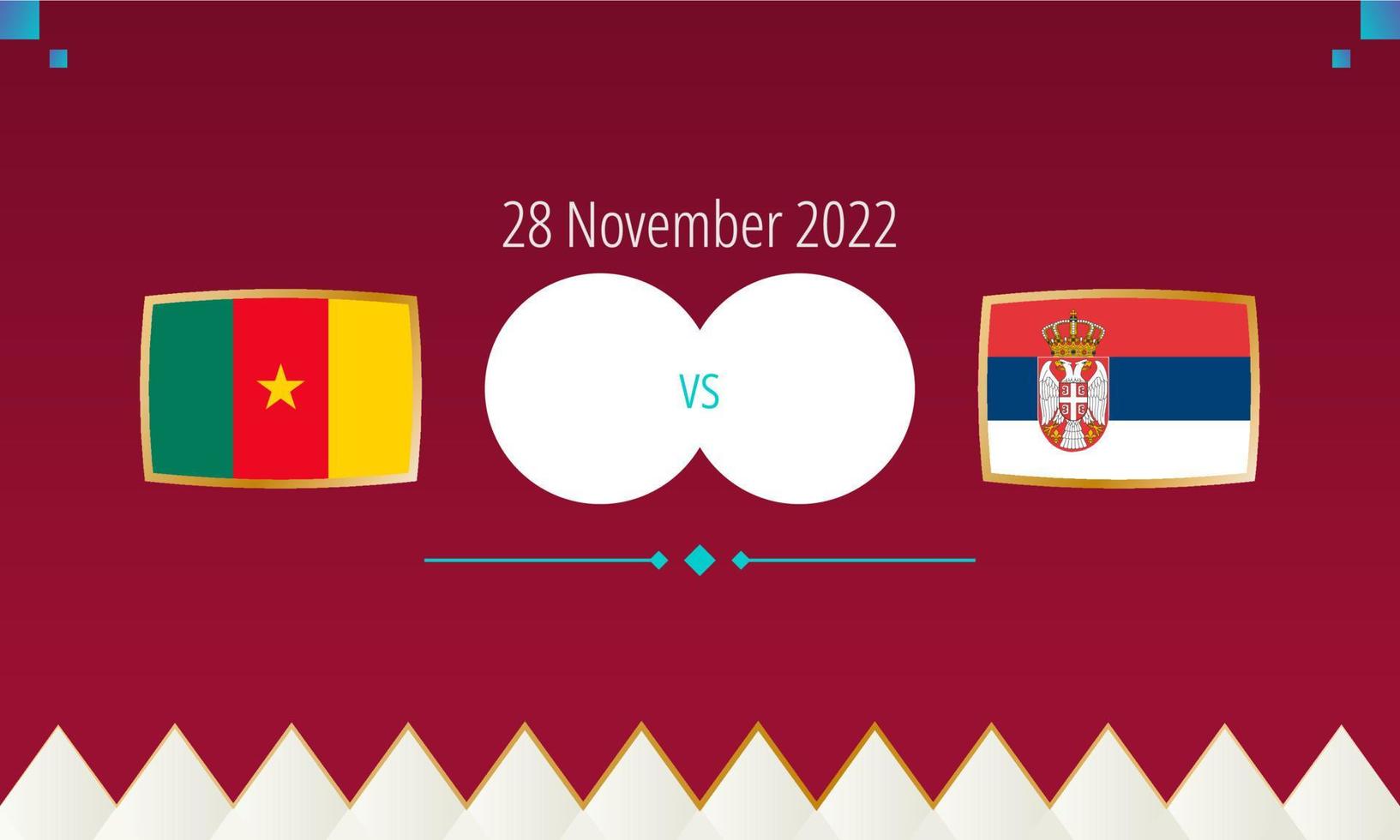 Fußballspiel Kamerun gegen Serbien, internationaler Fußballwettbewerb 2022. vektor