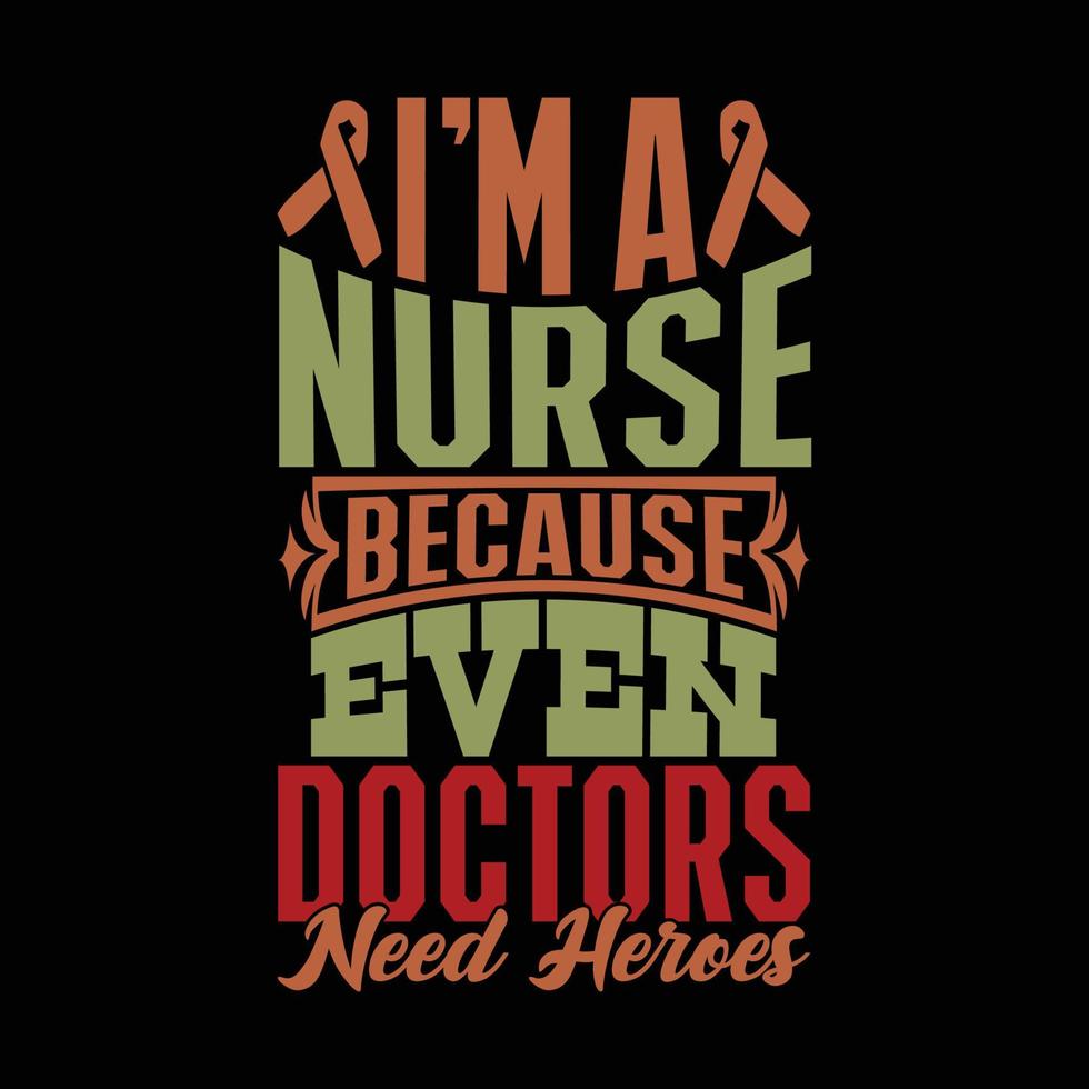 ich bin krankenschwester, weil selbst ärzte helden brauchen vektor
