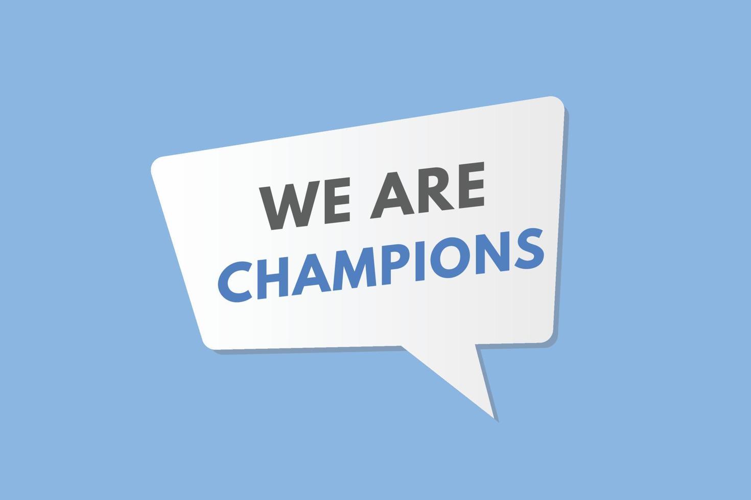 Wir sind Champions-Button. Wir sind Meister unterzeichnen Symbol Aufkleber Web-Schaltflächen vektor