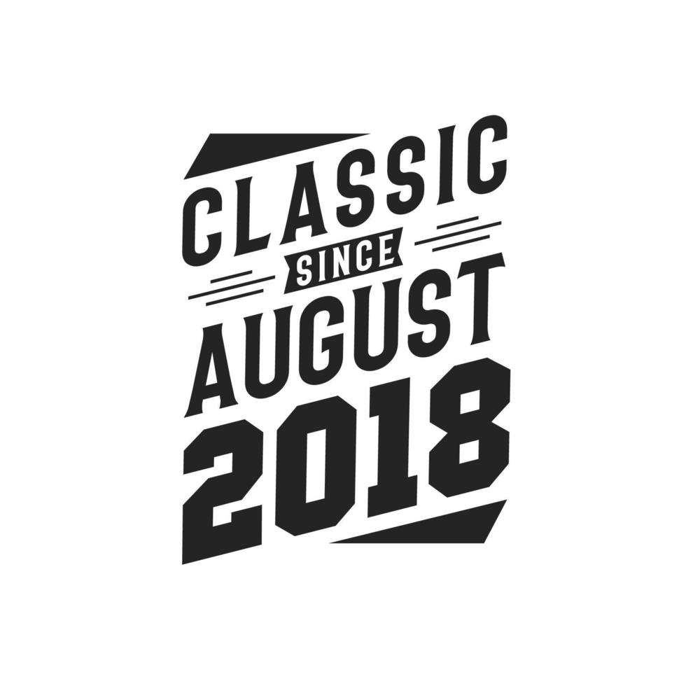 klassisk eftersom augusti 2018. född i augusti 2018 retro årgång födelsedag vektor