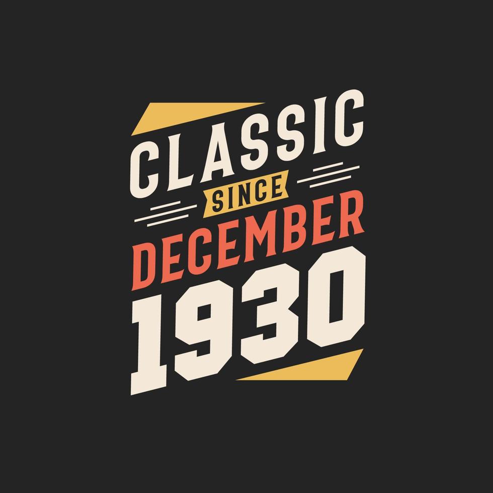 classic seit dezember 1930. geboren im dezember 1930 retro vintage geburtstag vektor