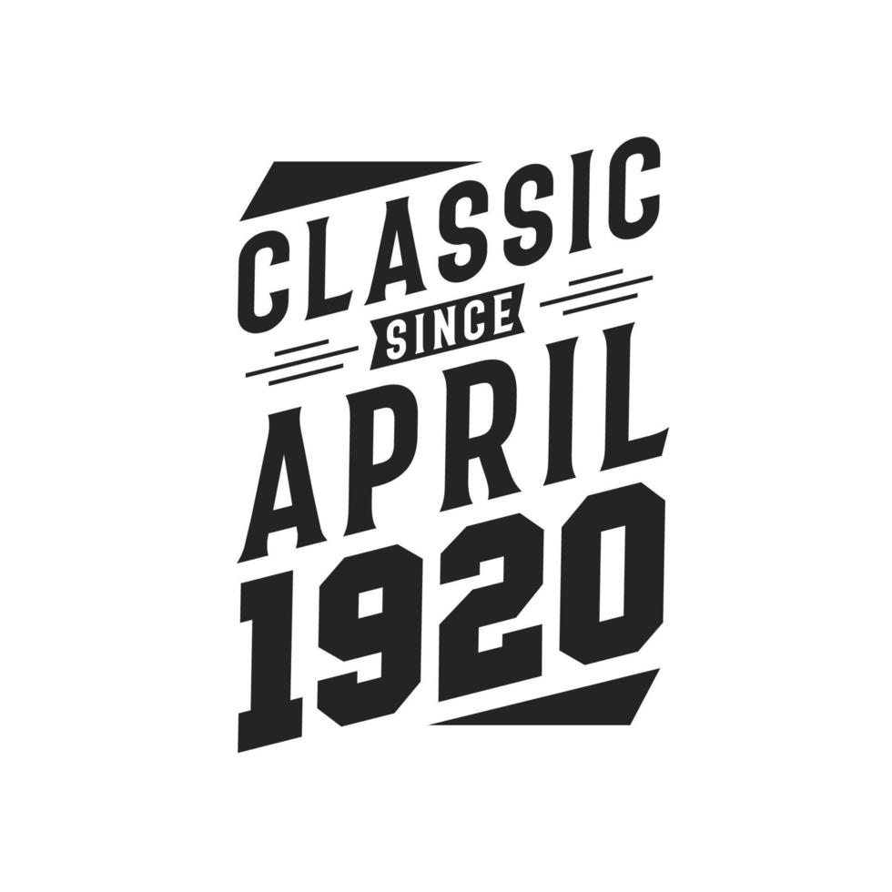 klassisk eftersom april 1920. född i april 1920 retro årgång födelsedag vektor