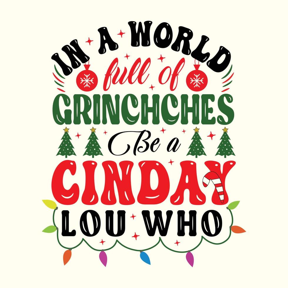 i en värld full av grinar vara en cindy lou vem - snögubbe, jul, prydnad, illustration typografi vektor - jul t skjorta design för skriva ut.