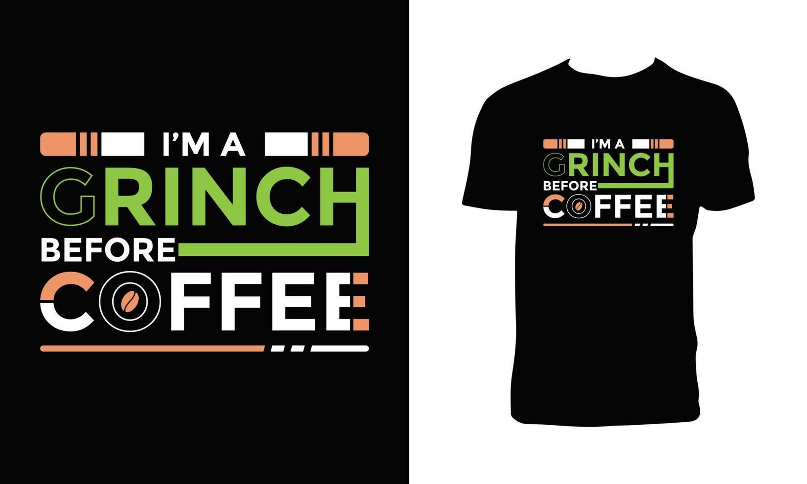 Ich bin ein Grinch vor Kaffeetypografie-T-Shirt-Design. vektor