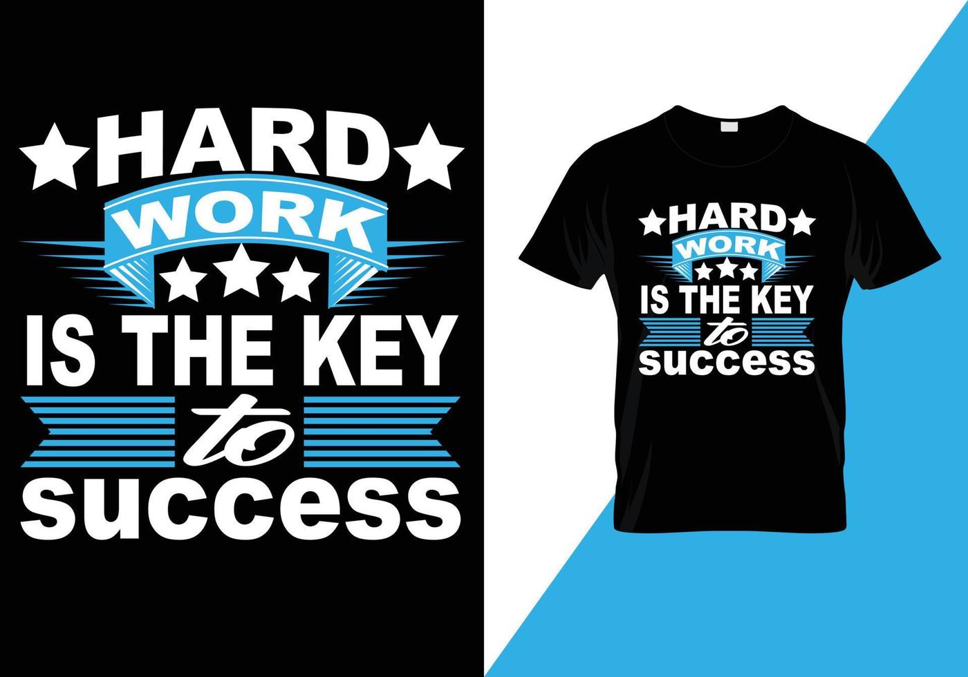 T-Shirt-Vorlage harte Arbeit ist der Schlüssel zum Erfolg vektor