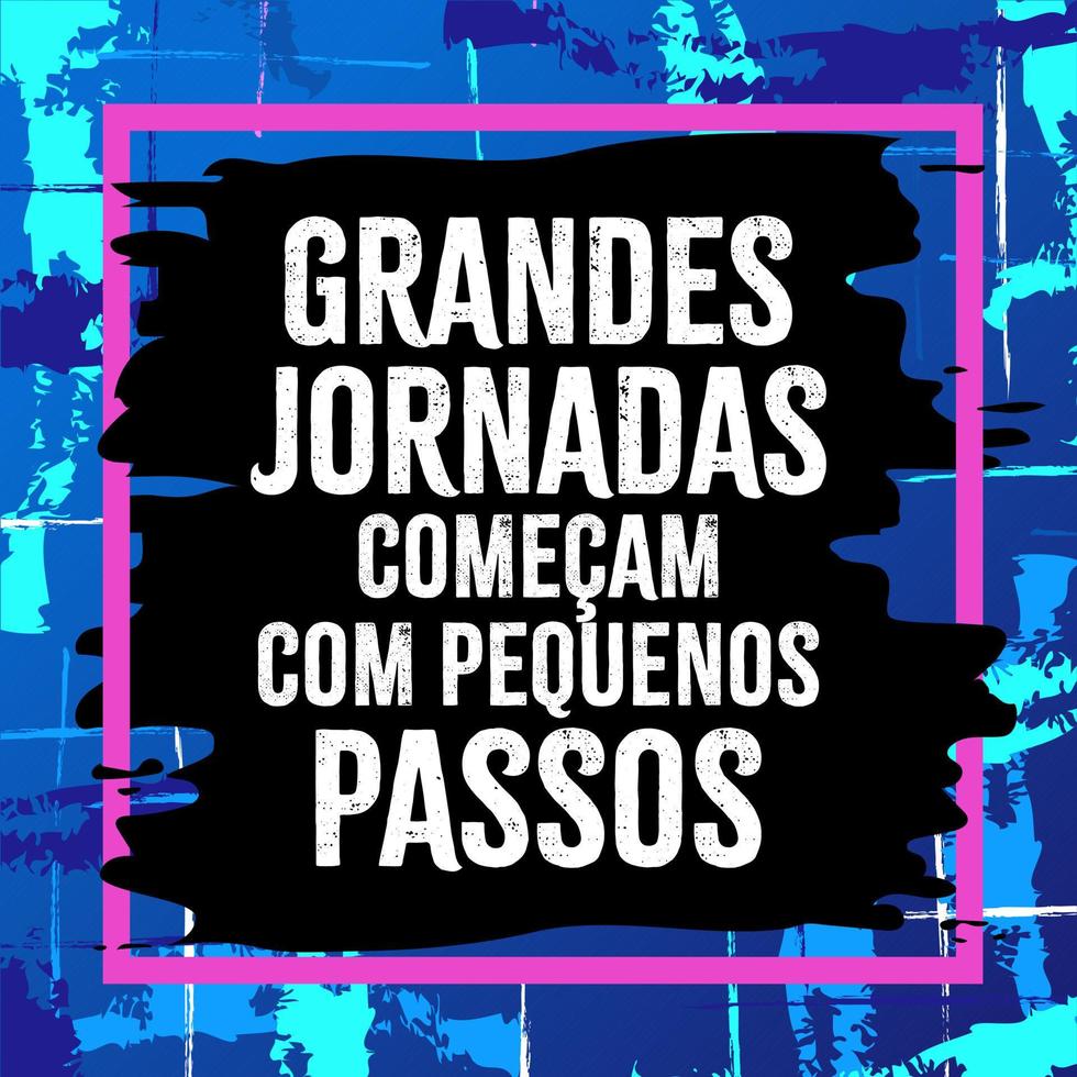 uppmuntrande fras i brasiliansk portugisiska. översättning - stor resor Börja med små steg. vektor