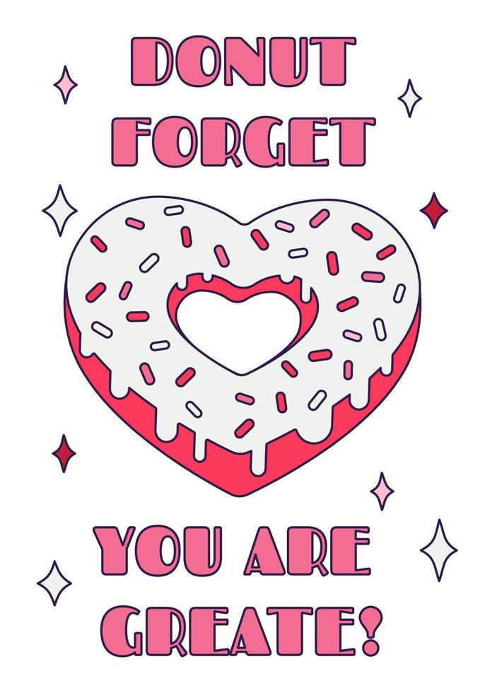 süßes Valentinstag-Donut-Herz mit Wortspiel-Zitat - "Donut vergiss, dass du großartig bist" im Retro-Cartoon-Stil. liebe vektorillustration für favortags, postkarten, grußkarten, poster oder banner. vektor