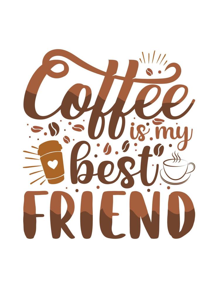 kaffe är min bäst vän. kaffe typografi design mall för t-shirts, skriva ut, mallar, logotyper, råna vektor