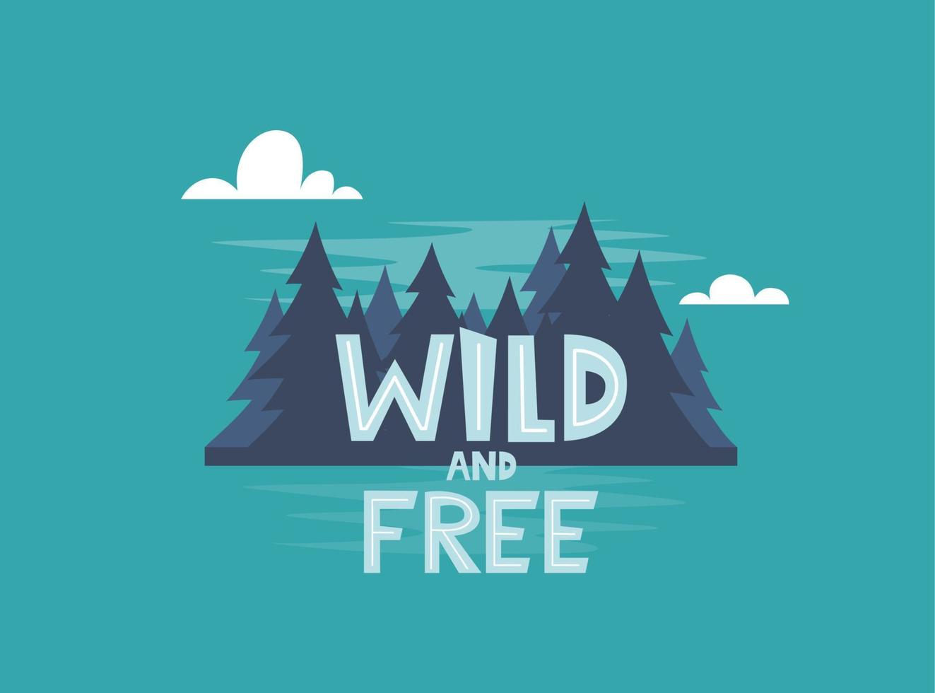 wild und frei. Vektor motivierende handgezeichnete Poster. typografiekonzept mit nachtwald. perfekt für t-shirt-design, wohnkulturelement, gruß- und postkarten. Vektor-Illustration.