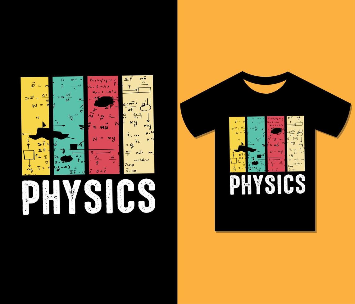 Physik-T-Shirt-Design. druckfertig für Bekleidung, Poster, Illustrationen. modernes, trendiges T-Shirt, bunt, Vintage, Physik, inspirierend, kreativ, Retro-T-Shirt-Vektor. vektor