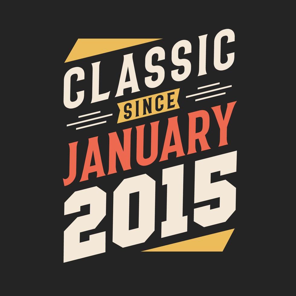 classic seit januar 2015. geboren im januar 2015 retro vintage geburtstag vektor