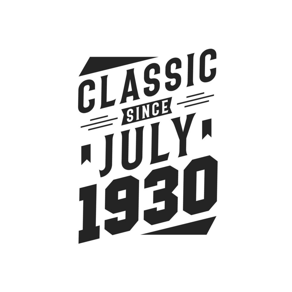 Klassiker seit Juli 1930. Geboren im Juli 1930 Retro Vintage Geburtstag vektor