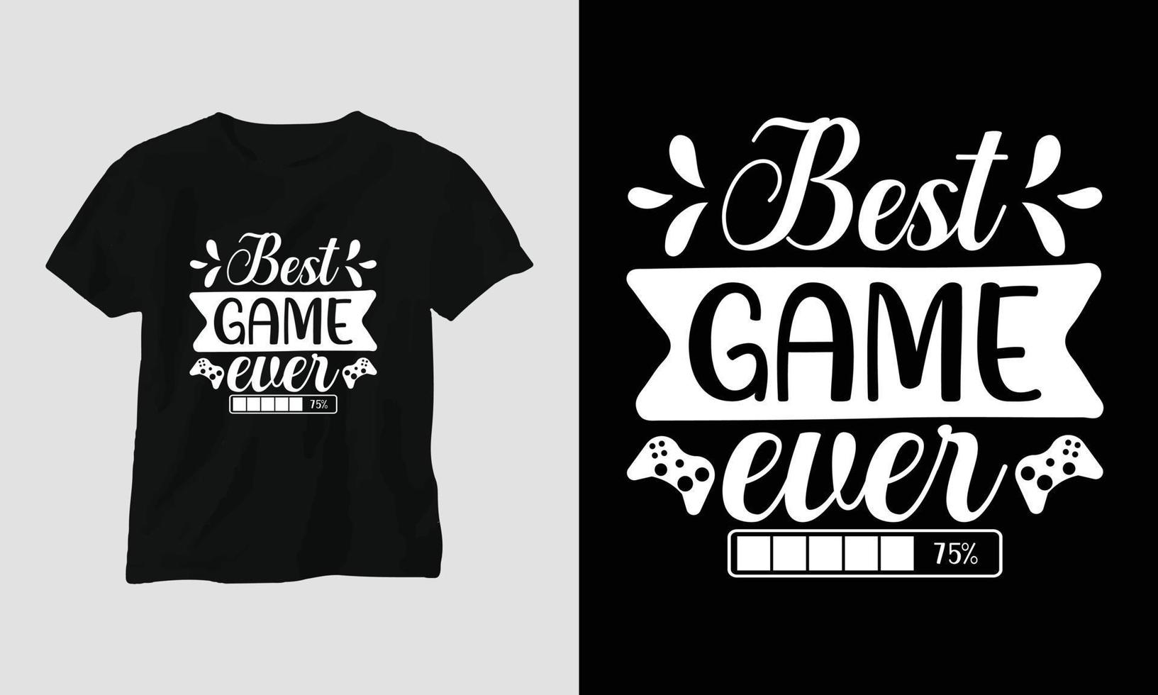 bestes spiel aller zeiten - gamer zitiert t-shirt und bekleidungstypografiedesign vektor