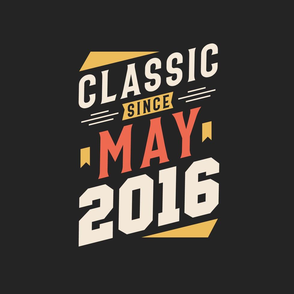 klassisk eftersom Maj 2016. född i Maj 2016 retro årgång födelsedag vektor