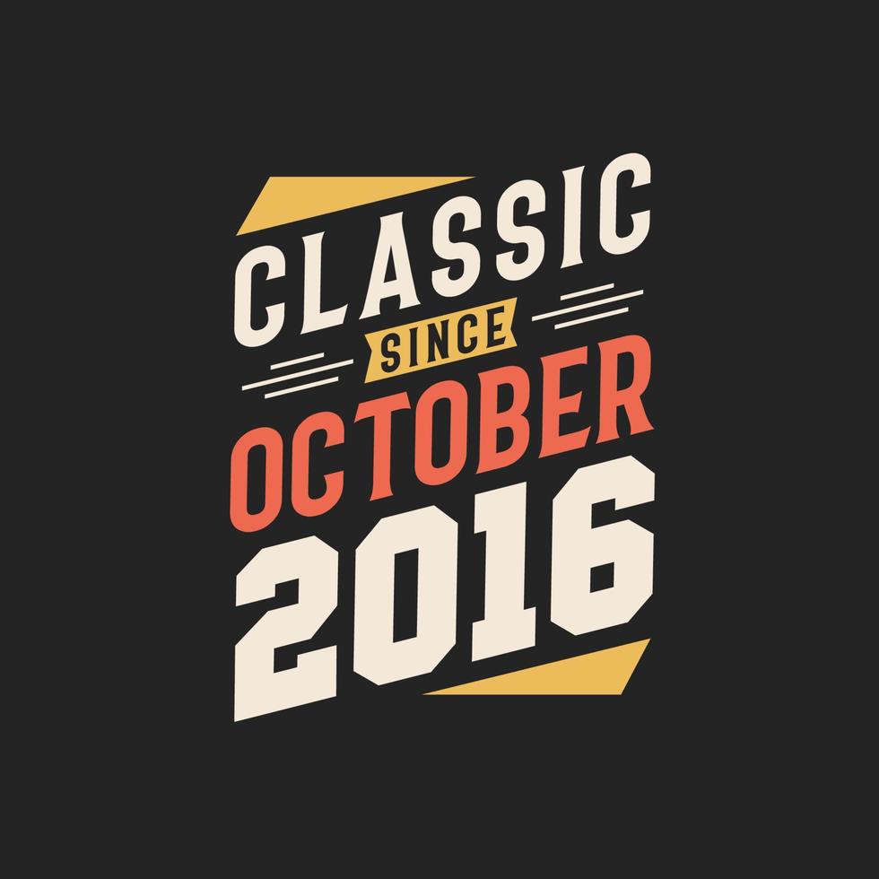 klassisk eftersom oktober 2016. född i oktober 2016 retro årgång födelsedag vektor