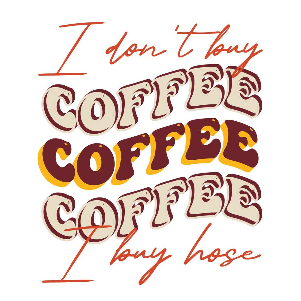 Retro-Typografiekaffee zitiert T-Shirt vektor