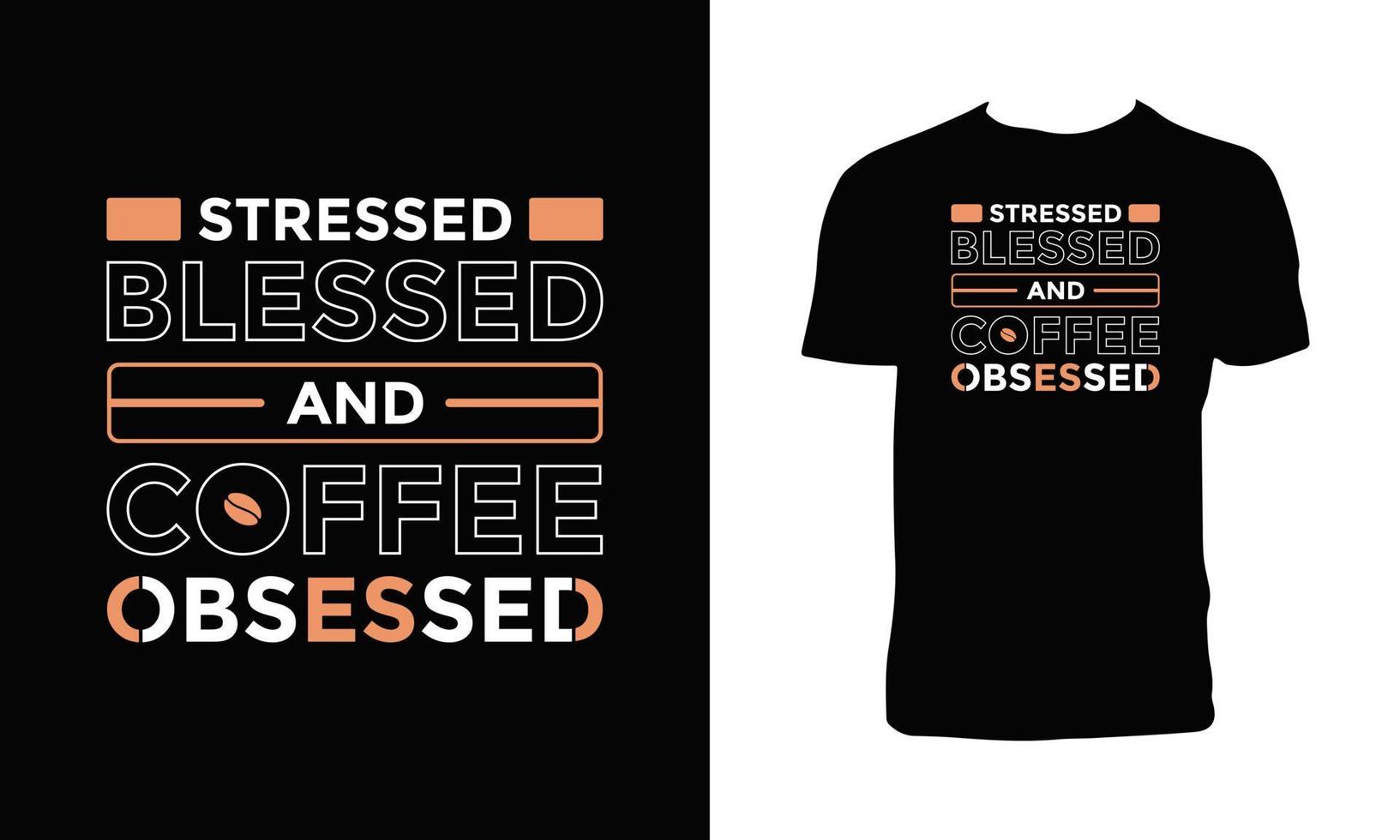 gestresstes, gesegnetes und kaffeebesessenes Typografie-T-Shirt-Design. vektor