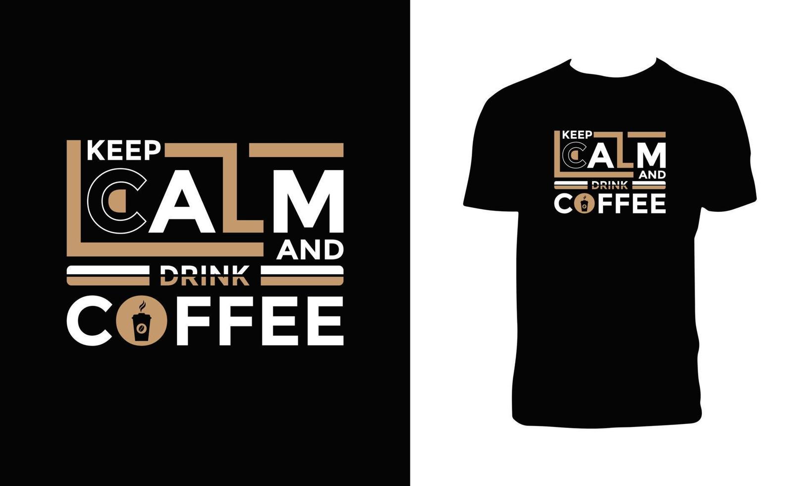 Bleib ruhig und trinke Kaffeetypografie-T-Shirt-Design. vektor