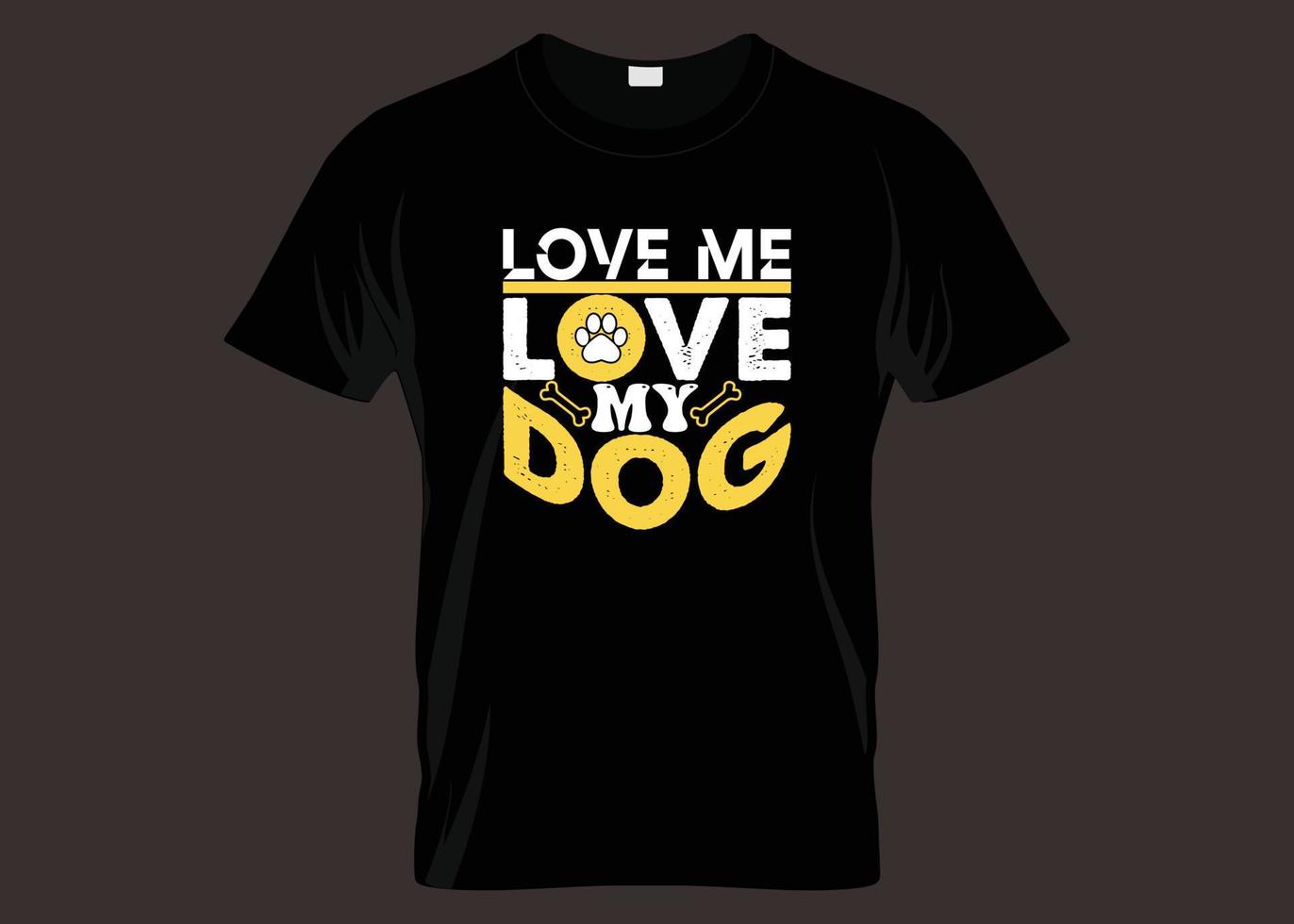 liebe mich liebe meinen Hundetypografie-T-Shirt Entwurf vektor