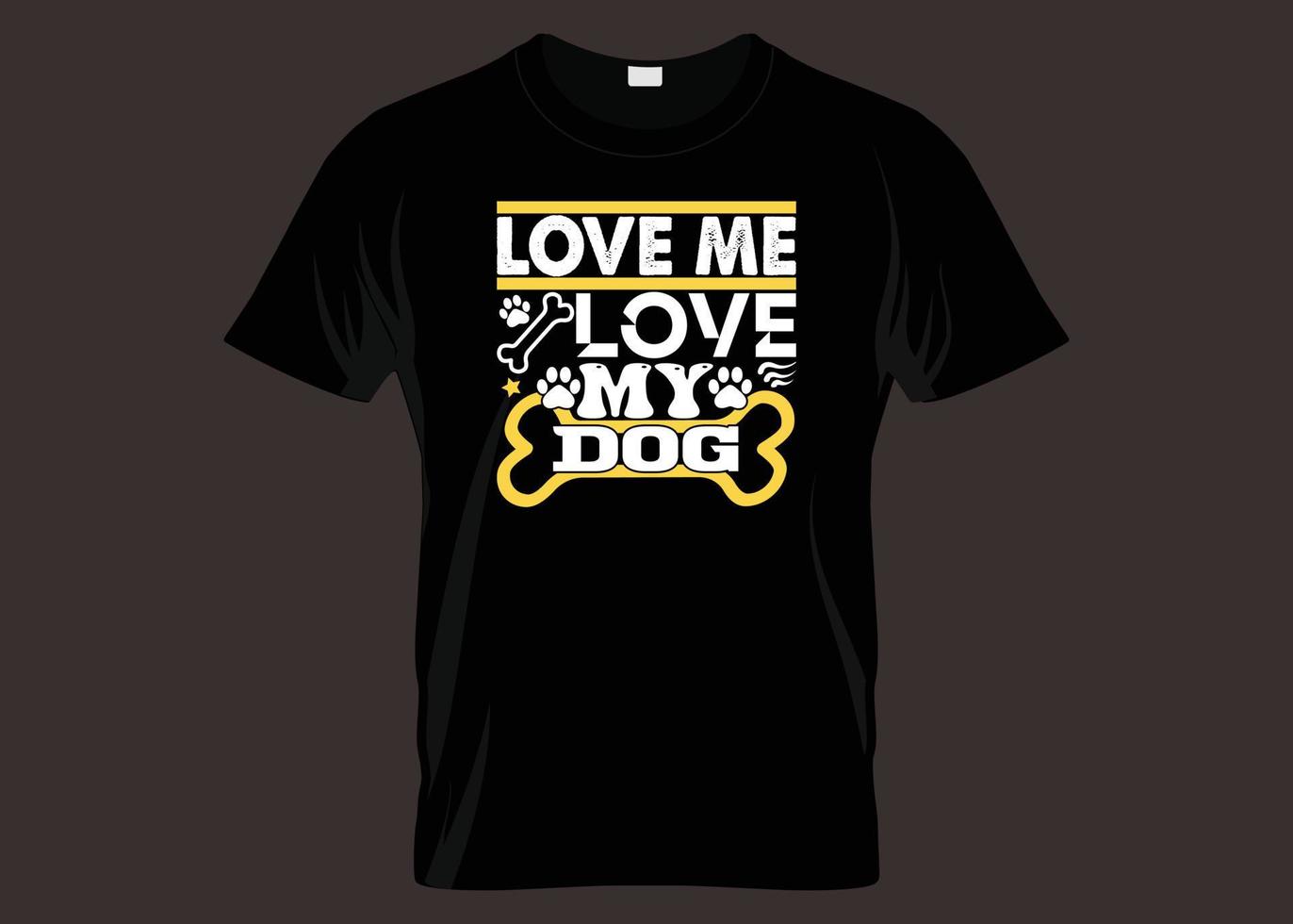 kärlek mig kärlek min hund typografi t-shirt design vektor