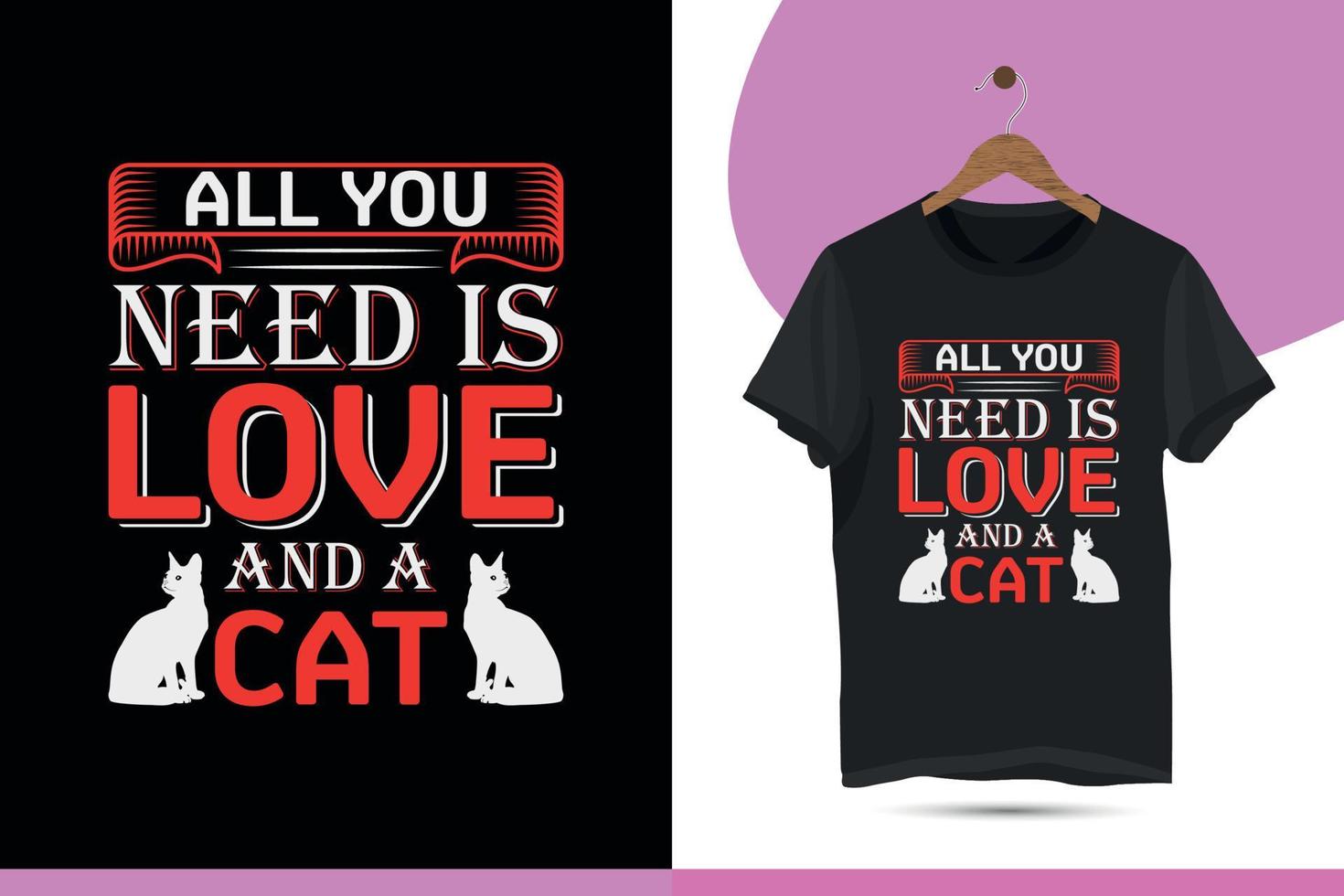 alles, was sie brauchen, ist liebe und eine katze - glücklicher valentinstag typografie katzen-t-shirt designvorlage für paare. Vektorillustration mit einer Katzensilhouette und einem einzigartigen farbenfrohen Design. vektor