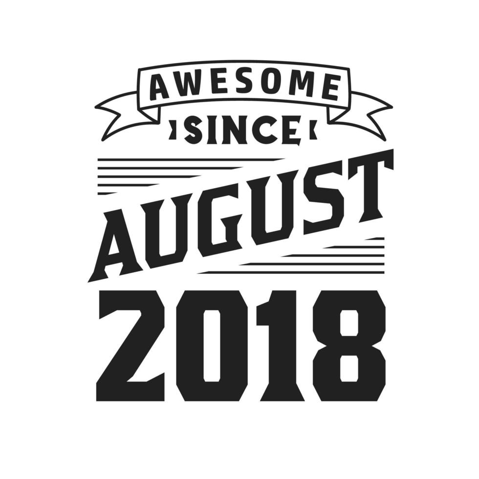 genial seit august 2018. geboren im august 2018 retro vintage geburtstag vektor