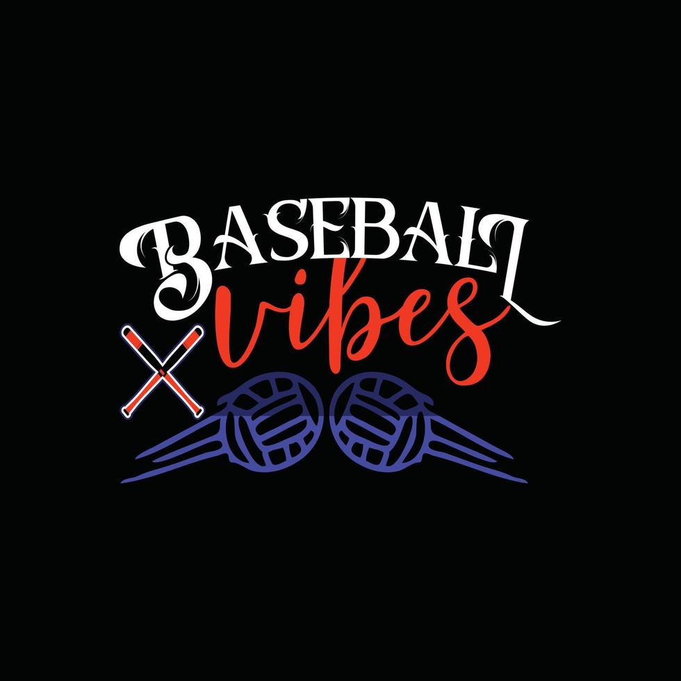 Baseball-Vibes-Vektor-T-Shirt-Design. Baseball-T-Shirt-Design. kann für bedruckte Tassen, Aufkleberdesigns, Grußkarten, Poster, Taschen und T-Shirts verwendet werden. vektor