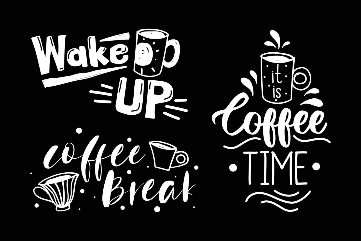 moderne Typografie-Kaffeezitate. zitate - wach auf, es ist kaffeezeit, kaffeepause. weiße schrift auf schwarzem hintergrund vektor