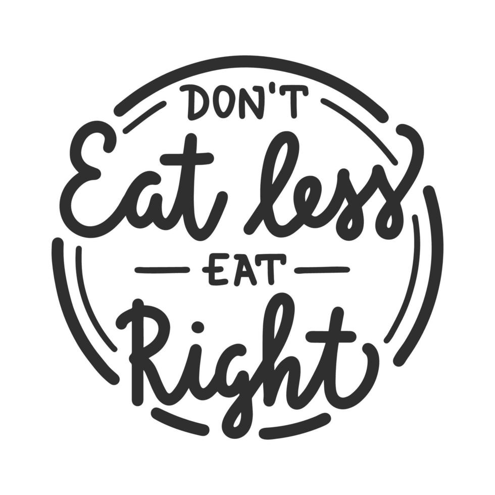 inte äta mindre äta höger, modern bläck borsta kalligrafi i cirkel. handskriven text. vektor