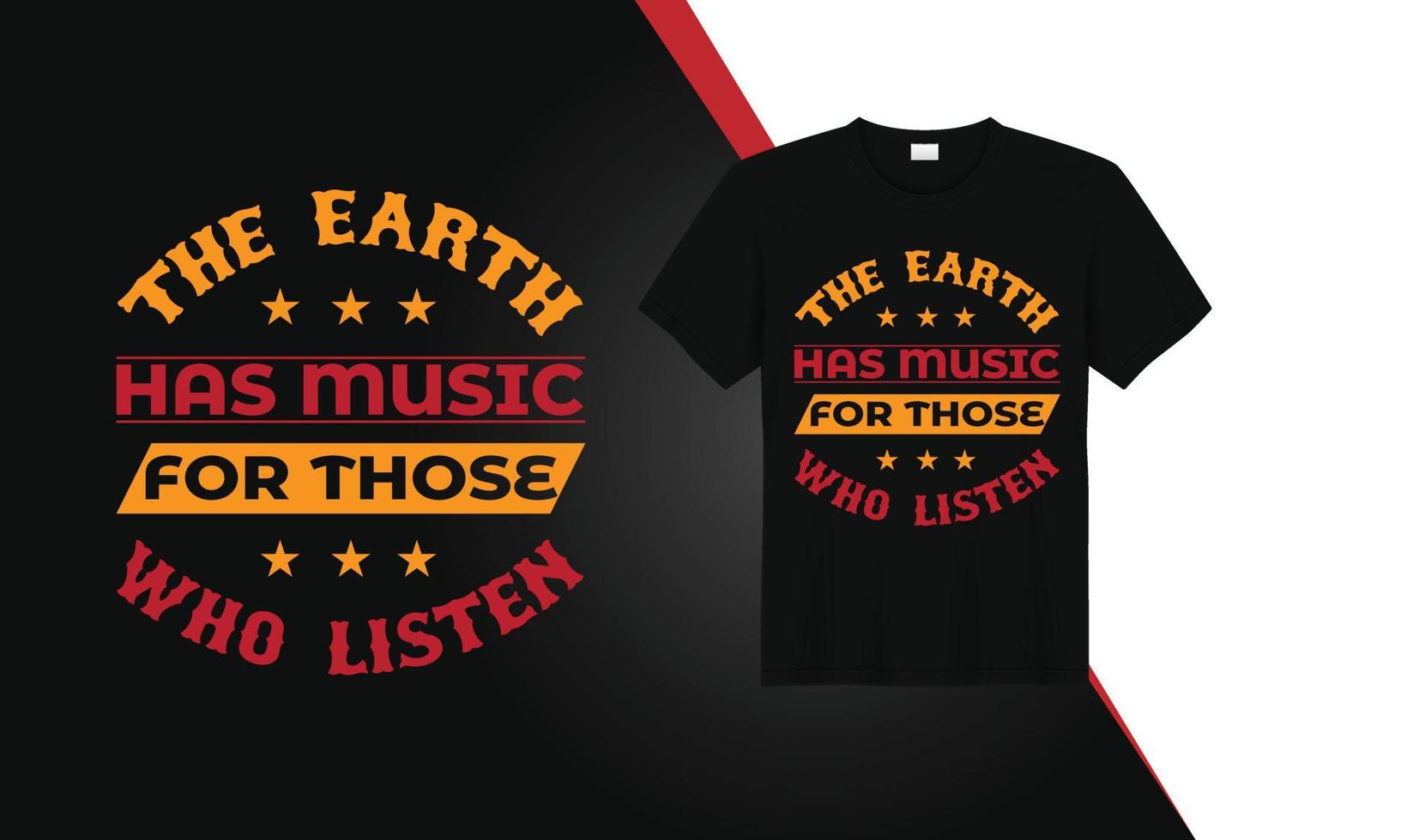 de jord har musik för de där vem lyssna. mall t-shirt design. vektor